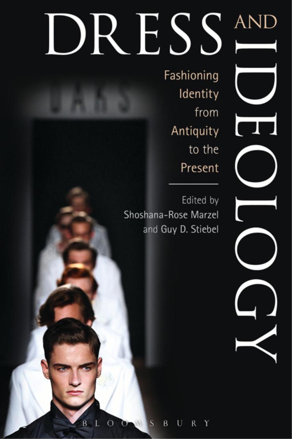Dress and Ideology Fashioning Identity from Antiquity to the Present 1st Edition