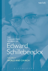 Immagine di copertina: The Collected Works of Edward Schillebeeckx Volume 4 1st edition 9780567054227
