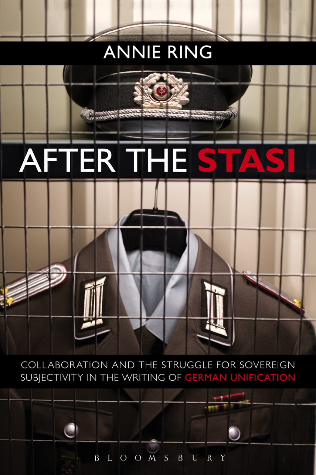 After the Stasi Collaboration and the Struggle for Sovereign Subjectivity in the Writing of German Unification 1st Edition