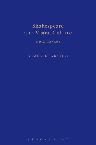 Cover image: Shakespeare and Visual Culture 1st edition 9781472568052