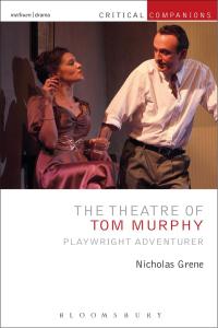 Omslagafbeelding: The Theatre of Tom Murphy 1st edition 9781472568113