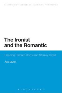 Imagen de portada: The Ironist and the Romantic 1st edition 9781474265898