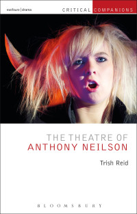 Omslagafbeelding: The Theatre of Anthony Neilson 1st edition 9781472570307