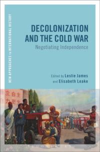 Cover image: Decolonization and the Cold War 1st edition 9781472571199