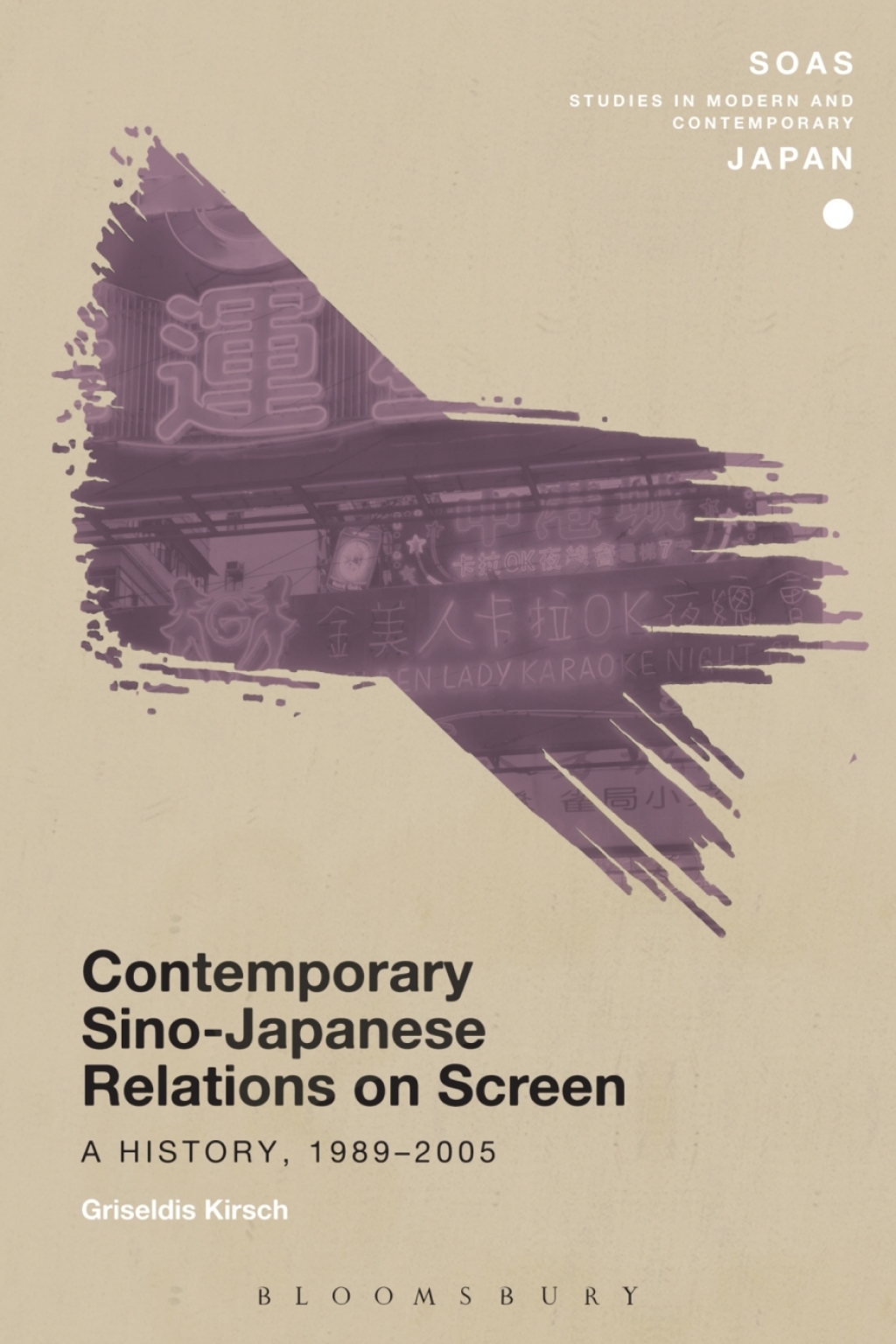 Contemporary Sino-Japanese Relations on Screen A History, 1989-2005 1st Edition