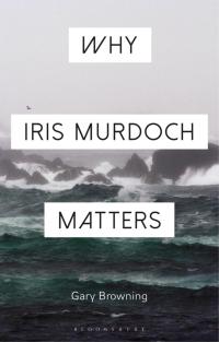 Cover image: Why Iris Murdoch Matters 1st edition 9781472574473