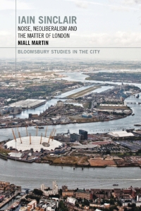 Omslagafbeelding: Iain Sinclair: Noise, Neoliberalism and the Matter of London 1st edition 9781350028470