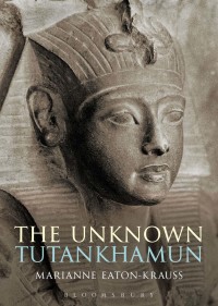 表紙画像: The Unknown Tutankhamun 1st edition 9781472575616