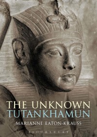 Cover image: The Unknown Tutankhamun 1st edition 9781472575616