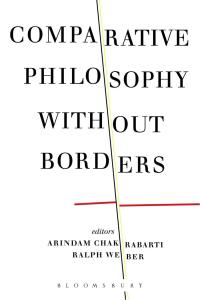 صورة الغلاف: Comparative Philosophy without Borders 1st edition 9781472576248