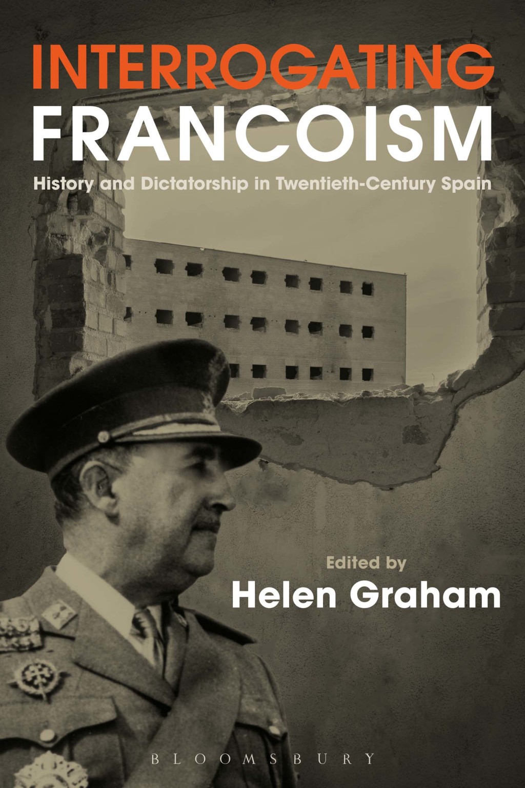 Interrogating Francoism History and Dictatorship in Twentieth-Century Spain 1st Edition