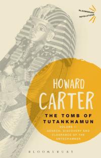 Cover image: The Tomb of Tutankhamun: Volume 1 1st edition 9781472576866