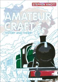 Imagen de portada: Amateur Craft 1st edition 9781472577344