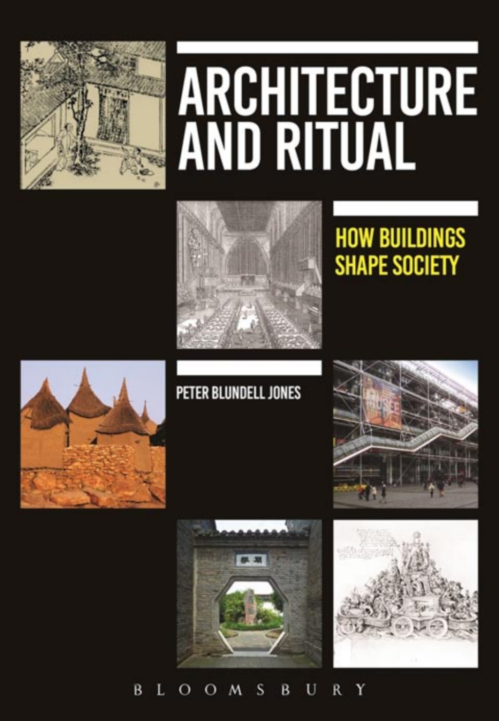 Architecture and Ritual How Buildings Shape Society 1st Edition