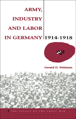 表紙画像: Army, Industry and Labour in Germany, 1914-1918 1st edition 9780854967643