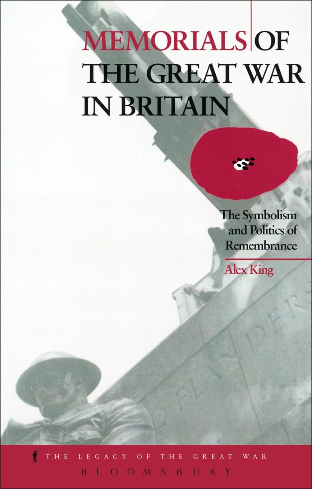 Memorials of the Great War in Britain The Symbolism and Politics of Remembrance 1st Edition