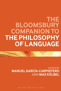 Cover image: The Bloomsbury Companion to the Philosophy of Language 1st edition 9781472578235