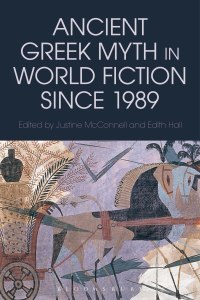 Imagen de portada: Ancient Greek Myth in World Fiction since 1989 1st edition 9781472579379