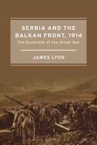Cover image: Serbia and the Balkan Front, 1914 1st edition 9781472580030