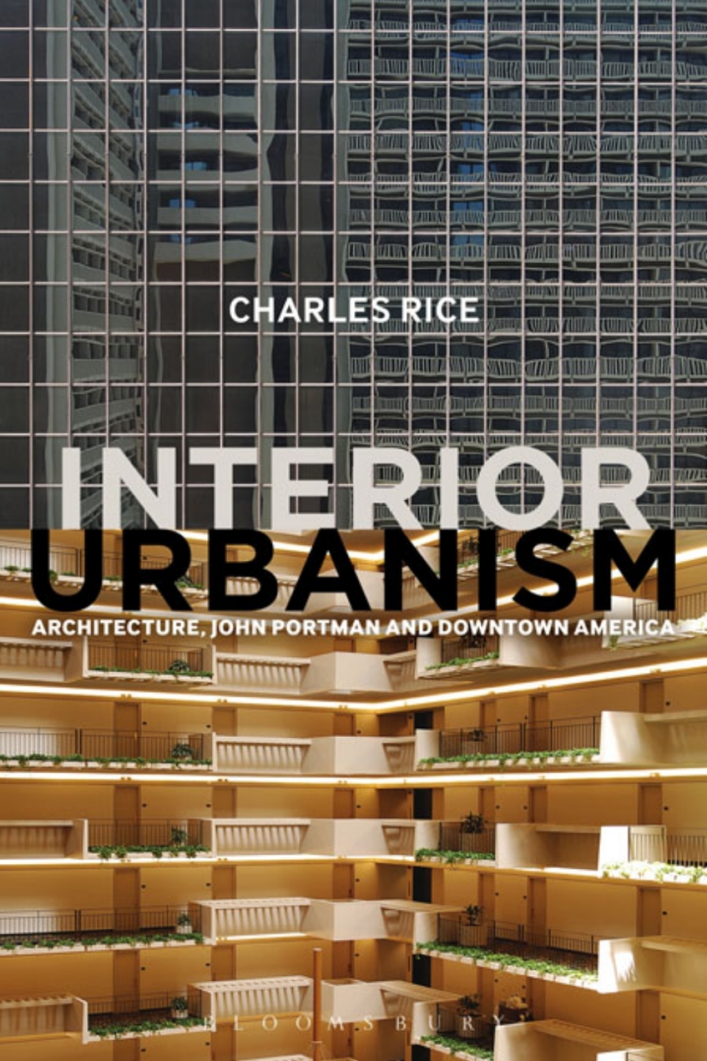 Interior Urbanism Architecture, John Portman and Downtown America 1st Edition