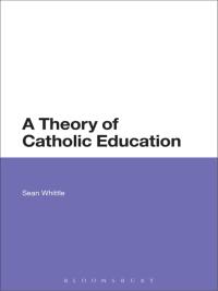 Titelbild: A Theory of Catholic Education 1st edition 9781474286527