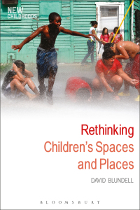 Omslagafbeelding: Rethinking Children's Spaces and Places 1st edition 9781472581471