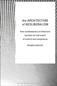 Imagen de portada: The Architecture of Neoliberalism 1st edition 9781472581518