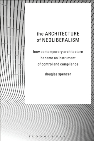 表紙画像: The Architecture of Neoliberalism 1st edition 9781350375901