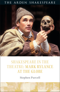 Omslagafbeelding: Shakespeare in the Theatre: Mark Rylance at the Globe 1st edition 9781472581716