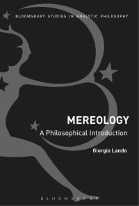 表紙画像: Mereology: A Philosophical Introduction 1st edition 9781350094734