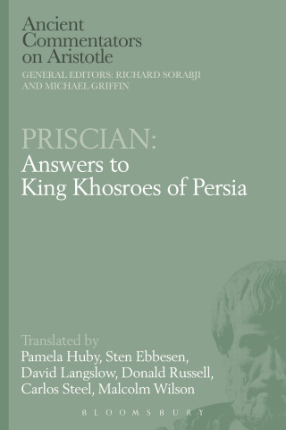 Cover image: Priscian: Answers to King Khosroes of Persia 1st edition 9781472584137