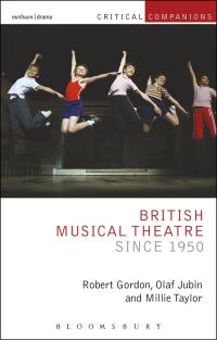 Cover image: British Musical Theatre since 1950 1st edition 9781472584366