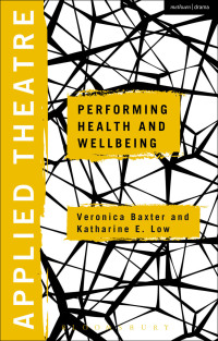 Omslagafbeelding: Applied Theatre: Performing Health and Wellbeing 1st edition 9781472584564