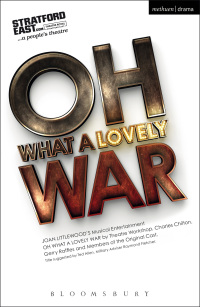 Immagine di copertina: Oh What A Lovely War 1st edition 9781472584649