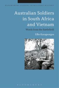 صورة الغلاف: Australian Soldiers in South Africa and Vietnam 1st edition 9781472585806