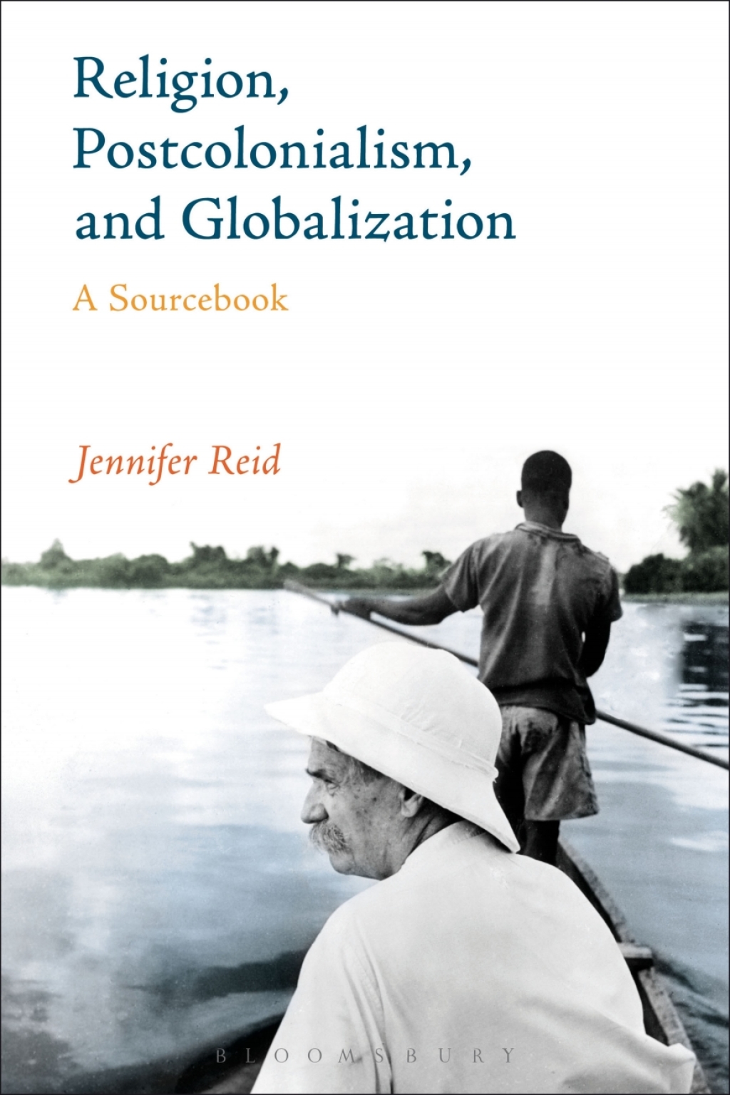Religion, Postcolonialism, and Globalization A Sourcebook 1st Edition