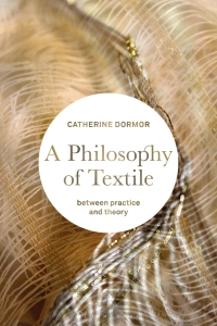 Cover image: A Philosophy of Textile 1st edition 9781472525659