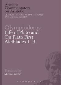Cover image: Olympiodorus: Life of Plato and On Plato First Alcibiades 1–9 1st edition 9781472588302