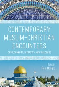 Omslagafbeelding: Contemporary Muslim-Christian Encounters 1st edition 9781472588531