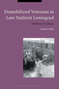 Cover image: Demobilized Veterans in Late Stalinist Leningrad 1st edition 9781472590770