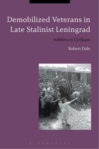 Imagen de portada: Demobilized Veterans in Late Stalinist Leningrad 1st edition 9781472590770