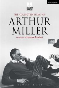 Omslagafbeelding: The Collected Essays of Arthur Miller 1st edition 9781472591739