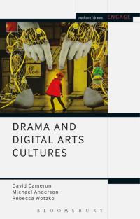 Cover image: Drama and Digital Arts Cultures 1st edition 9781472592200