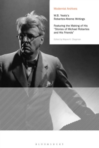 Imagen de portada: W.B. Yeats's Robartes-Aherne Writings 1st edition 9781472595133