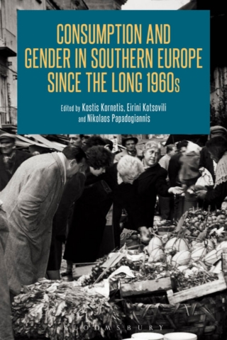 Omslagafbeelding: Consumption and Gender in Southern Europe since the Long 1960s 1st edition 9781472596260