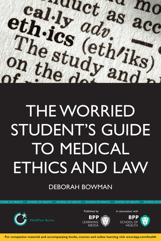 Cover image: The Worried Student's Guide to Medical Ethics and Law 1st edition 9781445379494