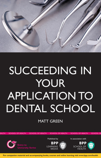 Cover image: Succeeding in your Application to Dental School 1st edition 9781445379630