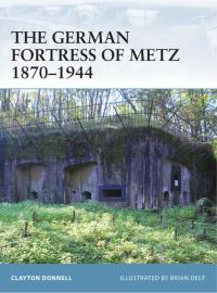 Omslagafbeelding: The German Fortress of Metz 1870–1944 1st edition 9781846033025