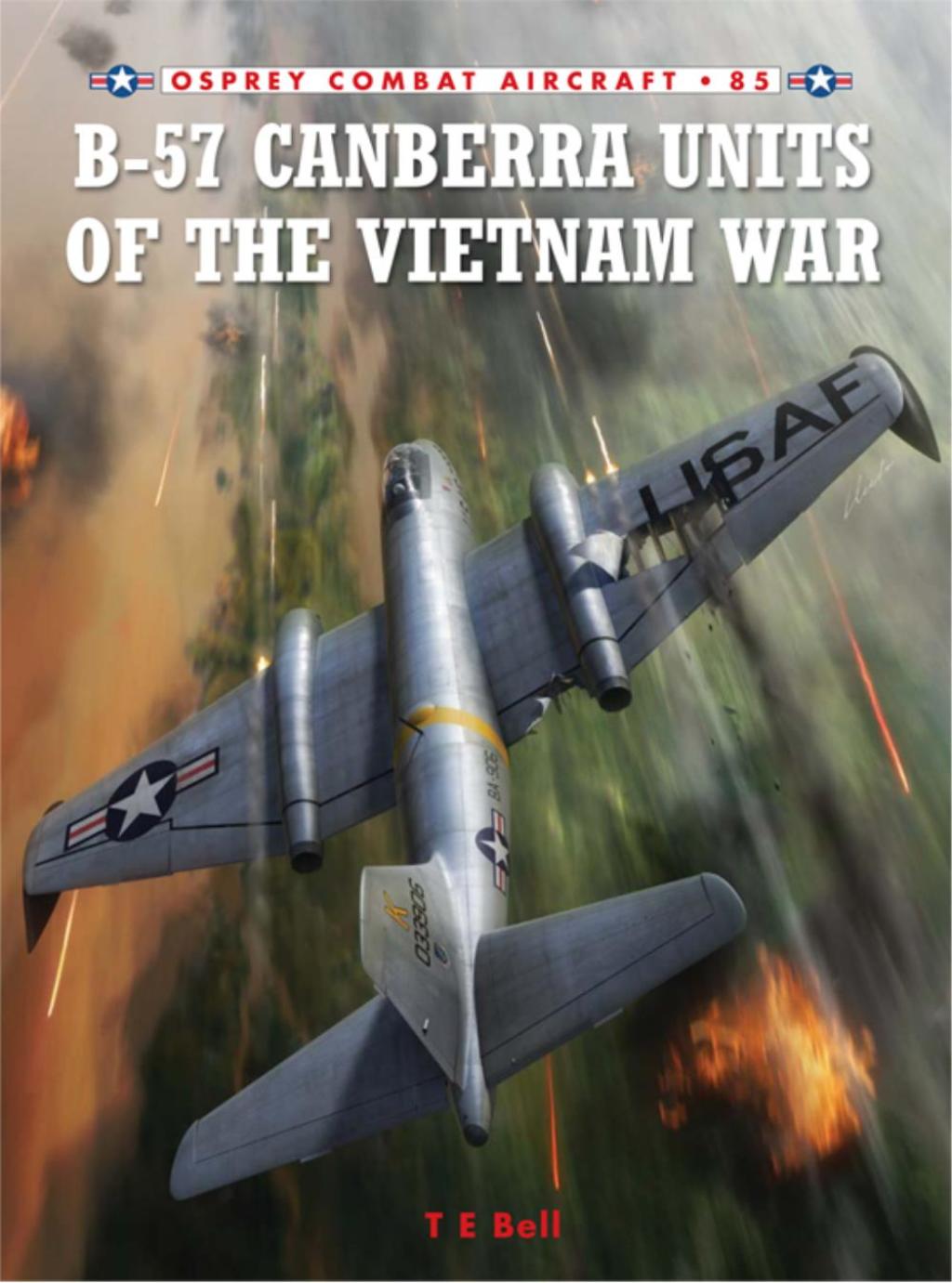 B-57 Canberra Units of the Vietnam War 1st Edition