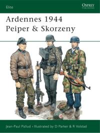 Omslagafbeelding: Ardennes 1944 Peiper & Skorzeny 1st edition 9780850457407